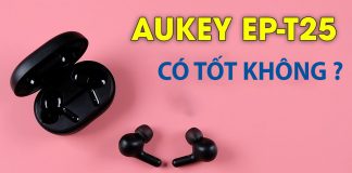 Danh gia tai nghe Earbuds Aukey EP-T25